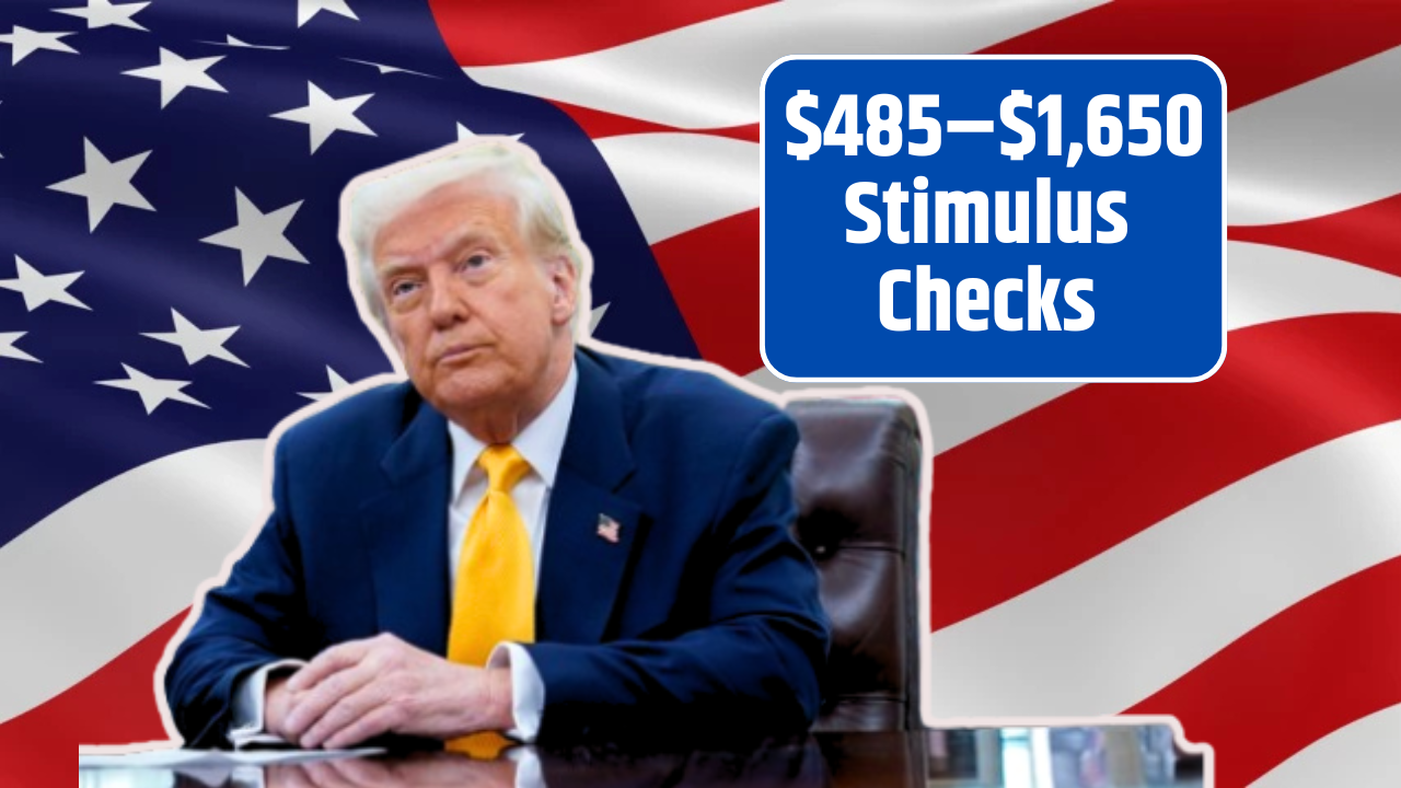 $485–$1,650 Stimulus Checks