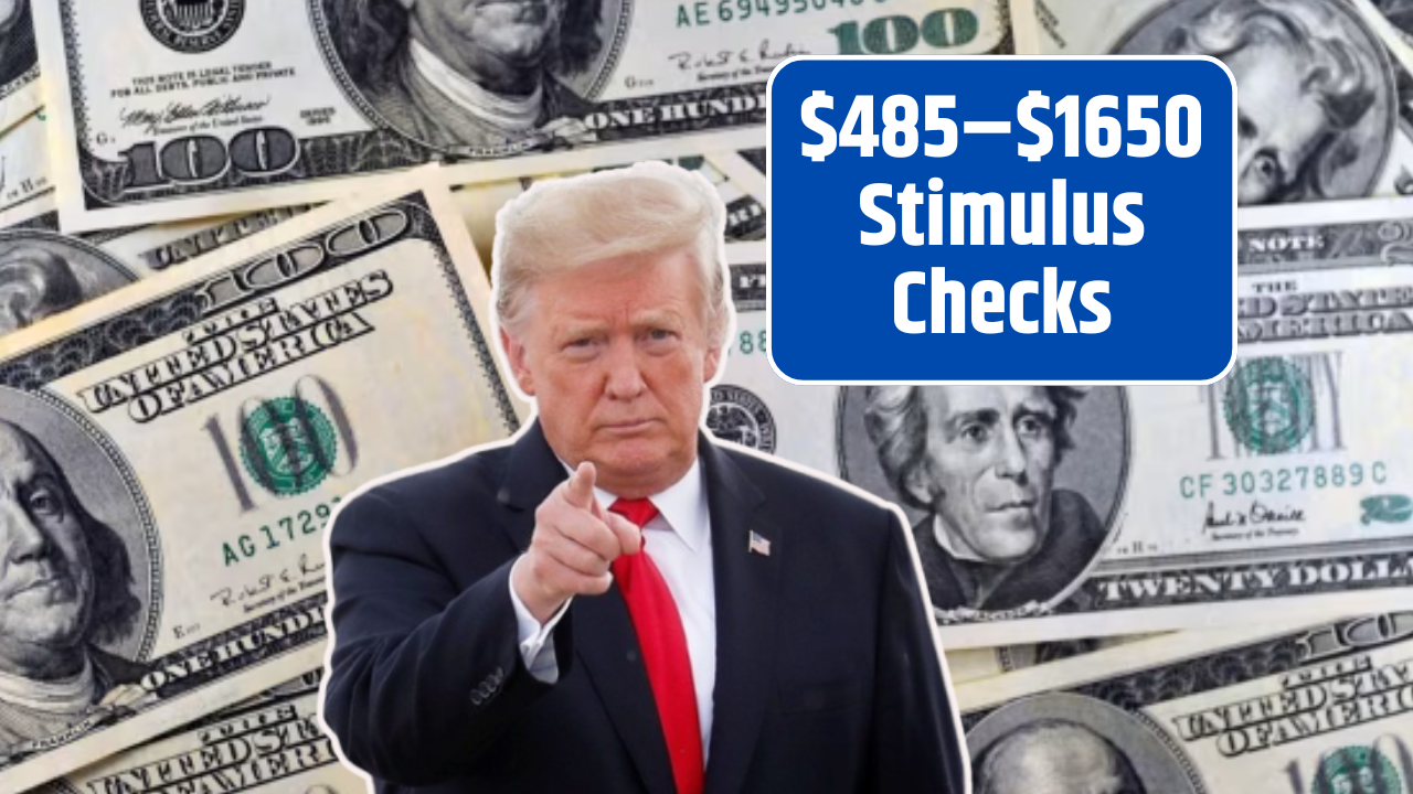$485–$1650 Stimulus Checks