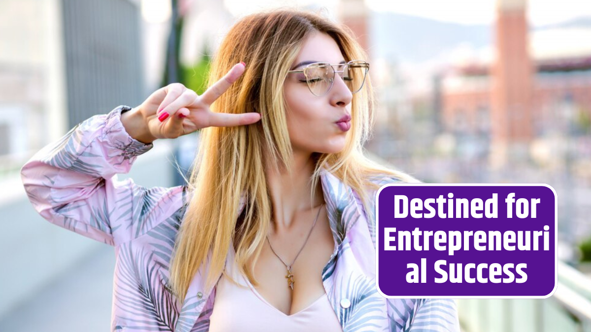 Destined for Entrepreneurial Success