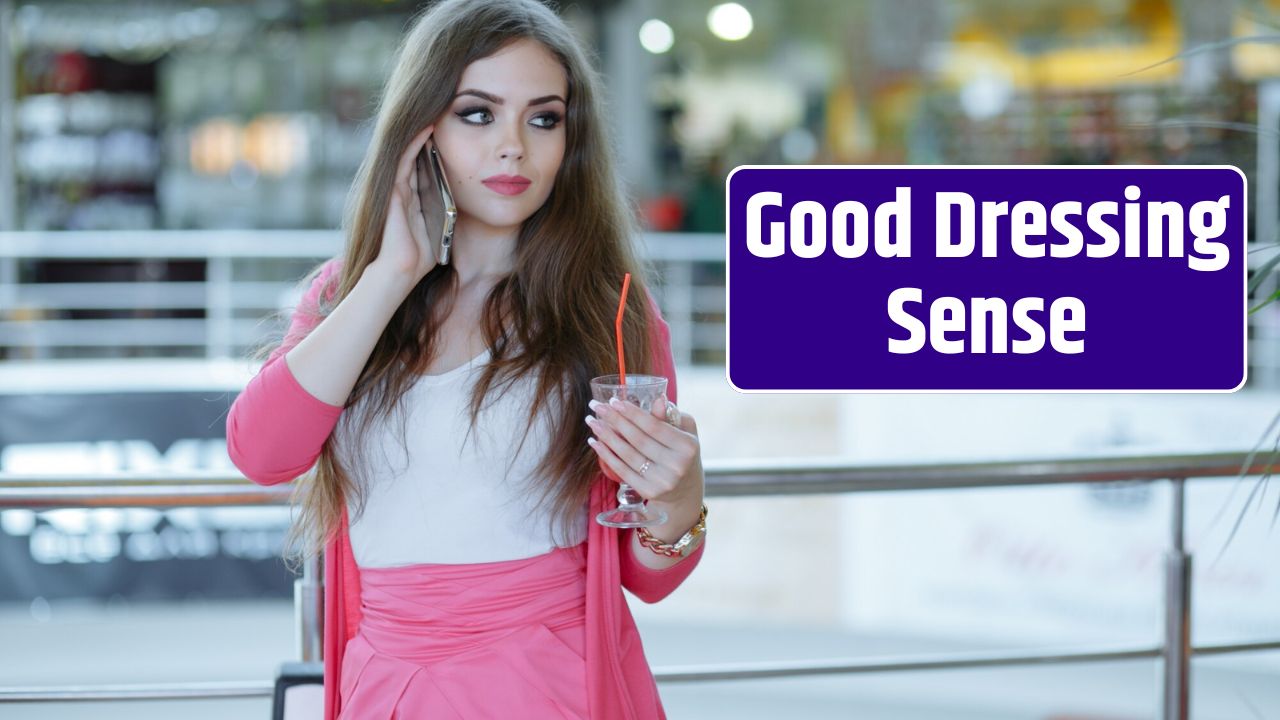 Good Dressing Sense