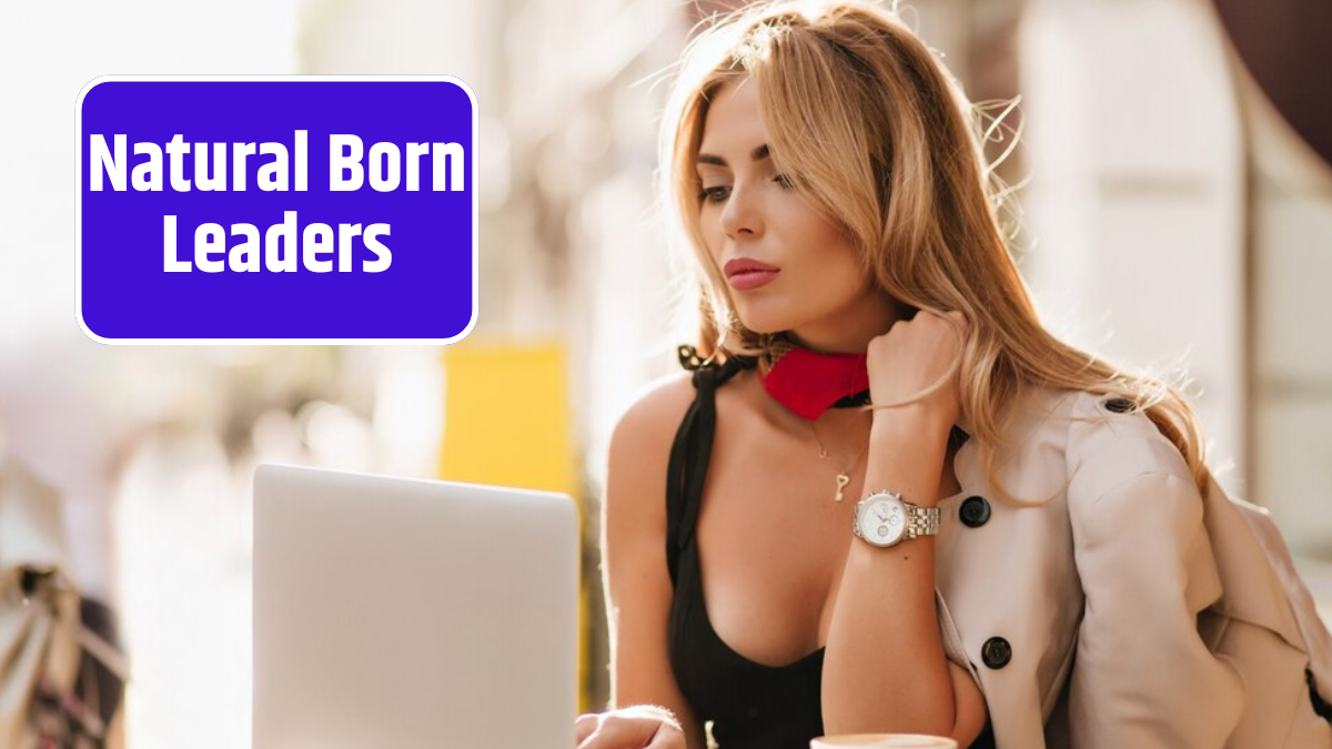 That Are Natural Born Leaders