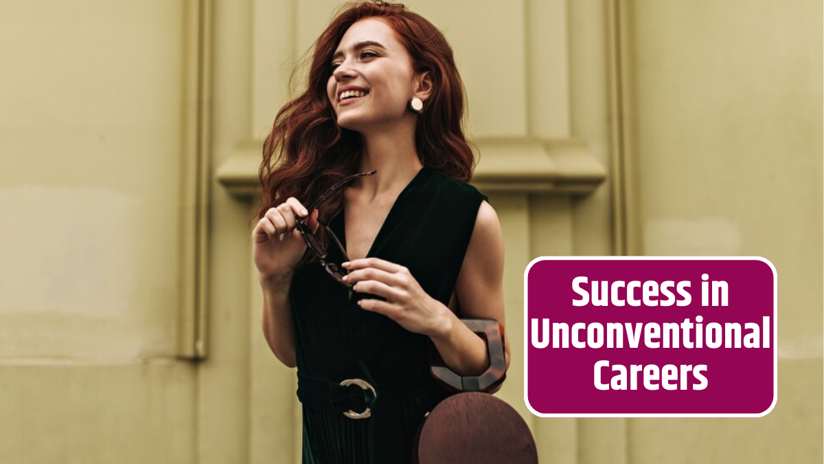 That Find Success in Unconventional Careers