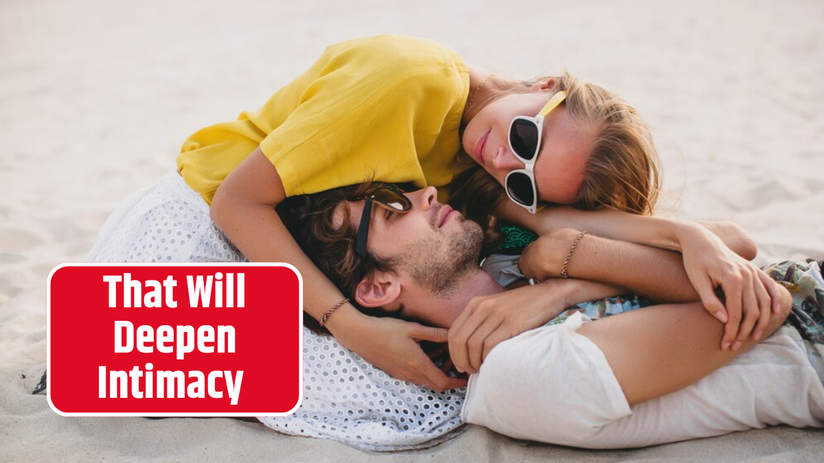 That Will Deepen Intimacy