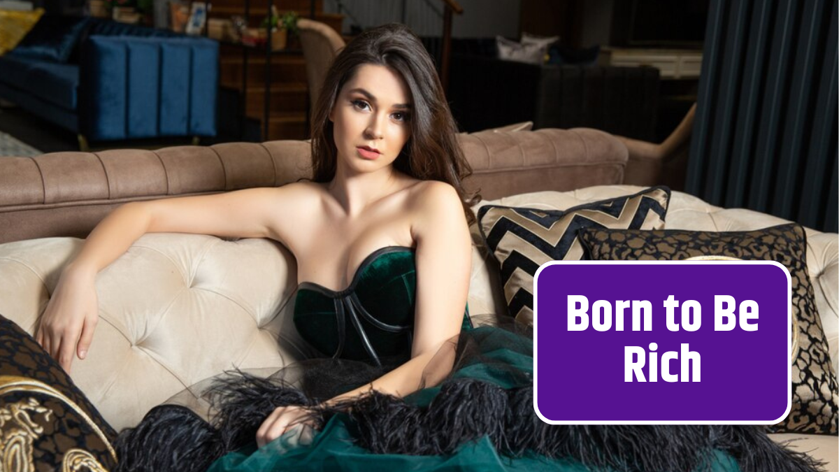 Born to Be Rich