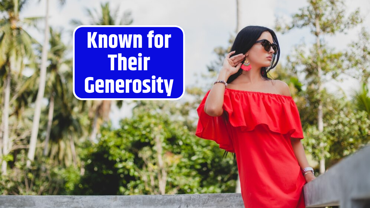 Known for Their Generosity